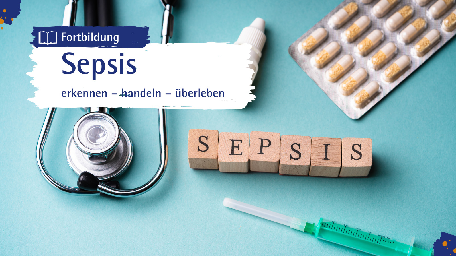 medizinische Utensilien wie Stethoskop, Spritze, Tabletten und Tropfflasche, daneben Holzklötze mit dem Wort „SEPSIS“